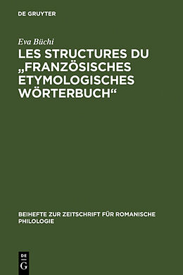 Livre Relié Les Structures du "Französisches Etymologisches Wörterbuch" de Eva Büchi