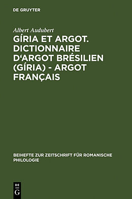 Livre Relié Gíria et Argot. Dictionnaire d'argot brésilien (gíria) - argot français de Albert Audubert