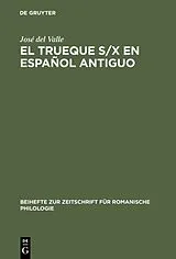 Fester Einband El trueque s/x en español antiguo von José Del Valle