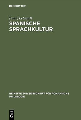 Fester Einband Spanische Sprachkultur von Franz Lebsanft