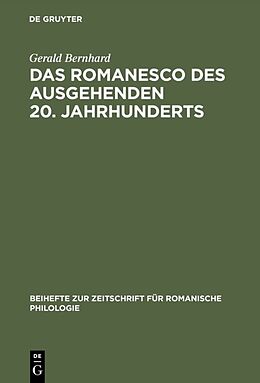 Fester Einband Das Romanesco des ausgehenden 20. Jahrhunderts von Gerald Bernhard