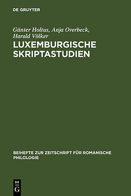 Fester Einband Luxemburgische Skriptastudien von Günter Holtus, Anja Overbeck, Harald Völker