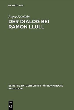 Fester Einband Der Dialog bei Ramon Llull von Roger Friedlein