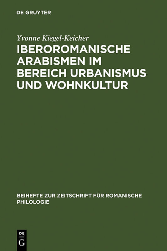 Iberoromanische Arabismen im Bereich Urbanismus und Wohnkultur