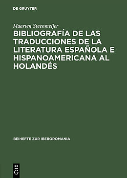 Fester Einband Bibliografía de las traducciones de la literatura española e hispanoamericana al holandés von Maarten Steenmeijer