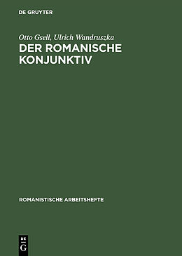 Fester Einband Der romanische Konjunktiv von Otto Gsell, Ulrich Wandruszka