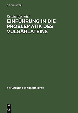 Fester Einband Einführung in die Problematik des Vulgärlateins von Reinhard Kiesler