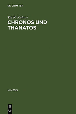 Fester Einband Chronos und Thanatos von Till R. Kuhnle