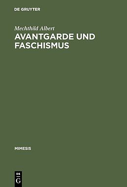 Fester Einband Avantgarde und Faschismus von Mechthild Albert