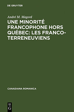 Livre Relié Une minorité francophone hors Québec: Les Franco-Terreneuviens de André M. Magord