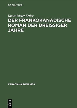 Fester Einband Der frankokanadische Roman der dreißiger Jahre von Klaus-Dieter Ertler