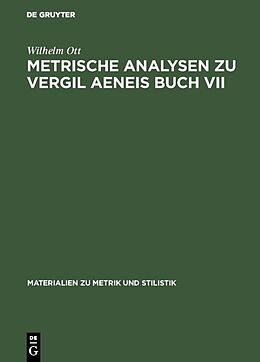 Fester Einband Metrische Analysen zu Vergil Aeneis Buch VII von Wilhelm Ott