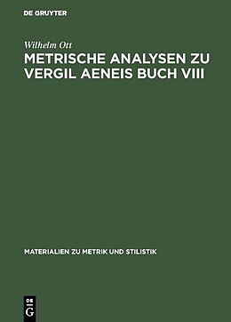 Fester Einband Metrische Analysen zu Vergil Aeneis Buch VIII von Wilhelm Ott