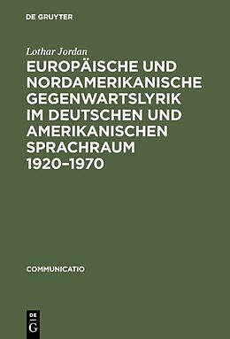 Fester Einband Europäische und nordamerikanische Gegenwartslyrik im deutschen und amerikanischen Sprachraum 19201970 von Lothar Jordan