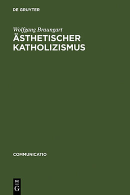 Fester Einband Ästhetischer Katholizismus von Wolfgang Braungart