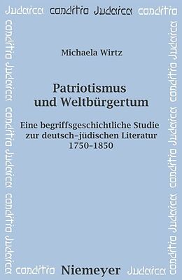 Kartonierter Einband Patriotismus und Weltbürgertum von Michaela Wirtz