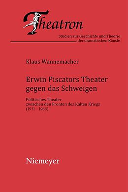 Kartonierter Einband Erwin Piscators Theater gegen das Schweigen von Klaus Wannemacher
