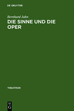 Fester Einband Die Sinne und die Oper von Bernhard Jahn