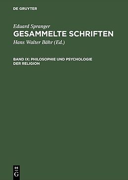 Fester Einband Eduard Spranger: Gesammelte Schriften / Philosophie und Psychologie der Religion von Eduard Spranger