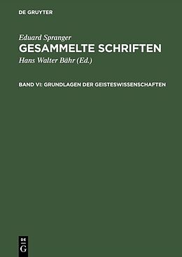 Fester Einband Eduard Spranger: Gesammelte Schriften / Grundlagen der Geisteswissenschaften von Eduard Spranger