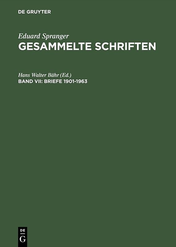 Eduard Spranger: Gesammelte Schriften / Briefe 19011963