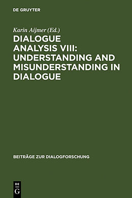 Livre Relié Dialogue Analysis VIII: Understanding and Misunderstanding in Dialogue de 