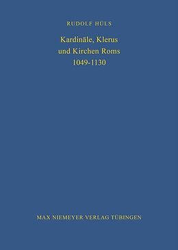 Fester Einband Kardinäle, Klerus und Kirchen Roms 1049-1130 von Rudolf Hüls