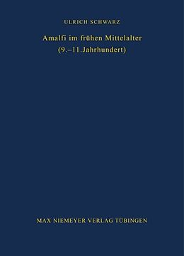 Fester Einband Amalfi im frühen Mittelalter (9.-11. Jahrhundert) von Ulrich Schwarz