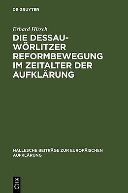 Fester Einband Die Dessau-Wörlitzer Reformbewegung im Zeitalter der Aufklärung von Erhard Hirsch