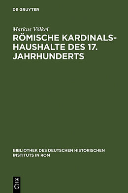 Fester Einband Römische Kardinalshaushalte des 17. Jahrhunderts von Markus Völkel