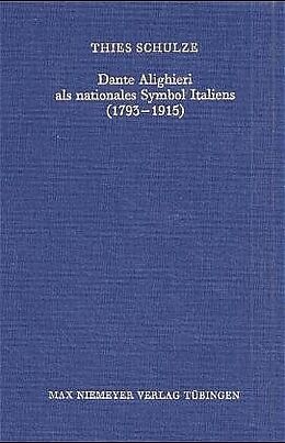 Fester Einband Dante Alighieri als nationales Symbol Italiens (1793-1915) von Thies Schulze