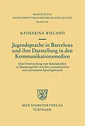 E-Book (pdf) Jugendsprache in Barcelona und ihre Darstellung in den Kommunikationsmedien von Katharina Wieland