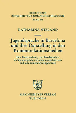 E-Book (pdf) Jugendsprache in Barcelona und ihre Darstellung in den Kommunikationsmedien von Katharina Wieland