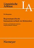 PDF Regionalspezifische Intonationsverläufe im Kölnischen von Pia Bergmann