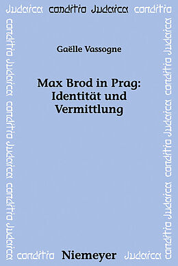 E-Book (pdf) Max Brod in Prag: Identität und Vermittlung von Gaelle Vassogne