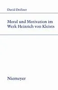 E-Book (pdf) Moral und Motivation im Werk Heinrich von Kleists von David Deissner