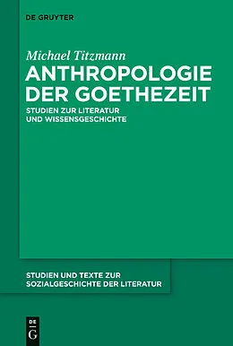 E-Book (pdf) Anthropologie der Goethezeit von Michael Titzmann