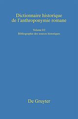 eBook (pdf) Dictionnaire historique de lanthroponymie romane (Patronymica Romanica) / Bibliographie des sources historiques de 