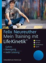 Fester Einband Mein Training mit Life Kinetik von Felix Neureuther, Horst Lutz
