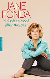 Fester Einband Selbstbewusst älter werden von Jane Fonda