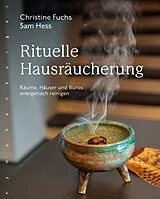 Kartonierter Einband (Kt) Rituelle Hausräucherung von Christine Fuchs, Sam Hess