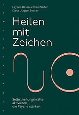 Fester Einband Heilen mit Zeichen von Layena Bassols Rheinfelder, Klaus Jürgen Becker