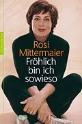 E-Book (epub) Fröhlich bin ich sowieso von Rosi Mittermaier
