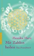 E-Book (epub) Mit Zahlen heilen von Monika Herz