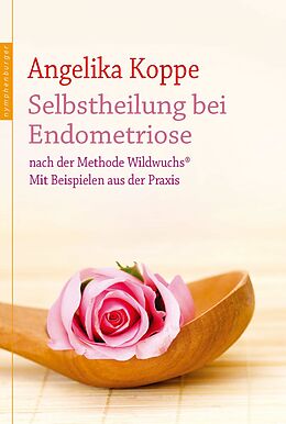 E-Book (epub) Selbstheilung bei Endometriose von Angelika Koppe