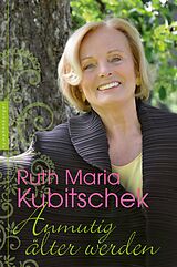 E-Book (epub) Anmutig älter werden von Ruth Maria Kubitschek