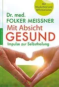 E-Book (epub) Mit Absicht gesund von Folker Meißner