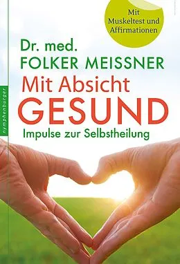 E-Book (epub) Mit Absicht gesund von Folker Meißner