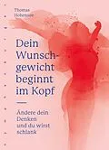 E-Book (epub) Dein Wunschgewicht beginnt im Kopf von Thomas Hohensee