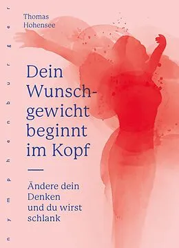 E-Book (epub) Dein Wunschgewicht beginnt im Kopf von Thomas Hohensee